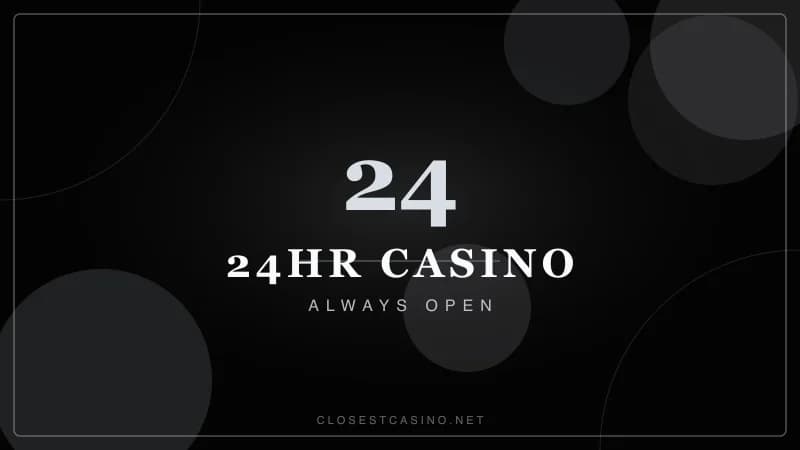 24-Hour Casino near me